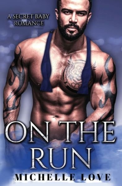Cover for Michelle Love · On the Run: A Secret Baby Romance (Pocketbok) (2020)