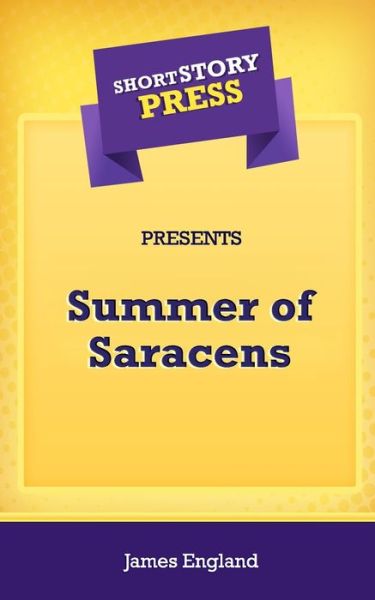 Cover for James England · Short Story Press Presents Summer of Saracens (Paperback Book) (2020)