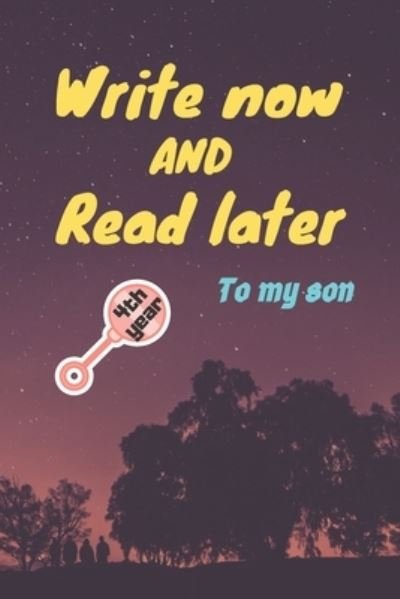 Write Now and Read Later, to My Son - Birthday Gift - Böcker - Independently Published - 9781654145309 - 2020