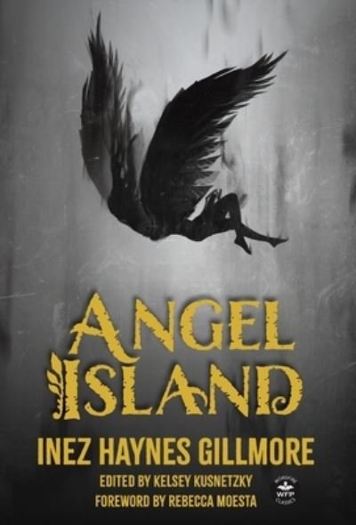 Angel Island - Inez Haynes Gillmore - Kirjat - WordFire Press LLC - 9781680575309 - tiistai 9. toukokuuta 2023