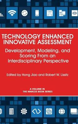 Cover for Technology Enhanced Innovative Assessment: Development, Modeling, and Scoring From an Interdisciplinary Perspective - The MARCES Book Series (Hardcover Book) (2017)