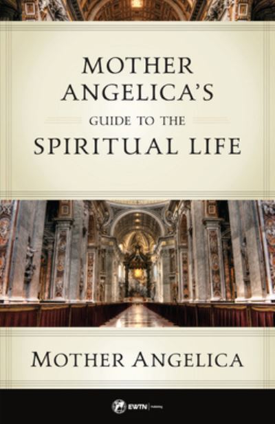 Cover for Mother Angelica · Mother Angelica's Guide to the Spiritual Life (Paperback Book) (2021)