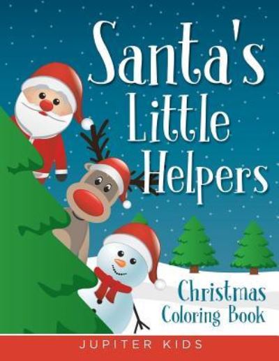 Cover for Jupiter Kids · Santa's Little Helpers: Christmas Coloring Book (Paperback Book) (2015)