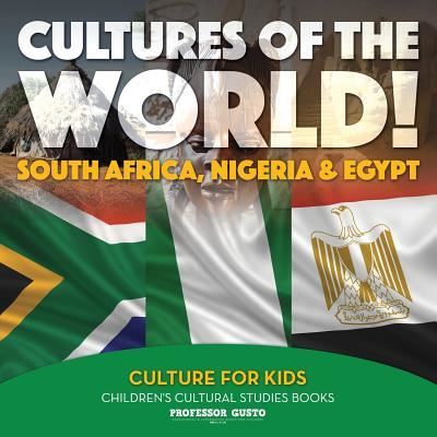 Cover for Professor Gusto · Cultures of the World! South Africa, Nigeria &amp; Egypt - Culture for Kids - Children's Cultural Studies Books (Pocketbok) (2016)