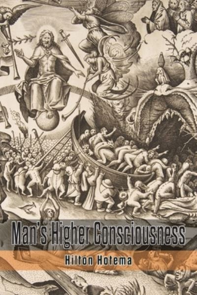 Man's Higher Consciousness - Hilton Hotema - Books - Casa Editrice Vesuvius - 9781684225309 - March 6, 2021