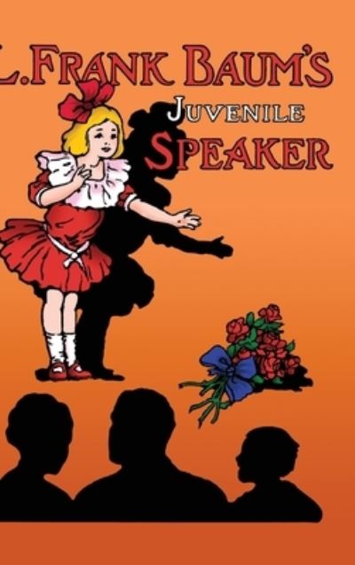 Cover for L Frank Baum · L. Frank Baum's Juvenile Speaker (hardcover) (Innbunden bok) (2020)