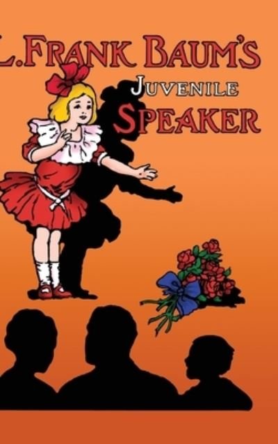 Cover for L Frank Baum · L. Frank Baum's Juvenile Speaker (hardcover) (Gebundenes Buch) (2020)