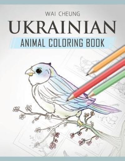 Cover for Wai Cheung · Ukrainian Animal Coloring Book (Paperback Book) (2018)