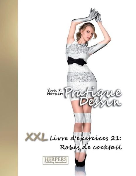 Cover for York P Herpers · Pratique Dessin - XXL Livre d'exercices 21 (Pocketbok) (2018)