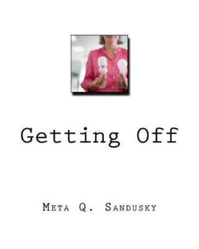 Cover for Meta Q. Sandusky · Getting Off (Taschenbuch) (2018)