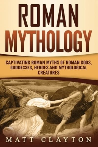 Cover for Matt Clayton · Roman Mythology (Paperback Book) (2018)