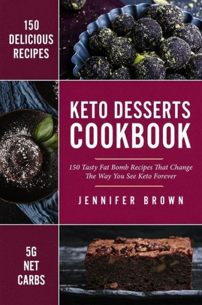 Cover for Jennifer Brown · Keto Desserts Cookbook (Paperback Book) (2018)