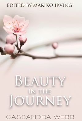 Cover for Cassandra Webb · Beauty in the Journey (Hardcover Book) (2019)