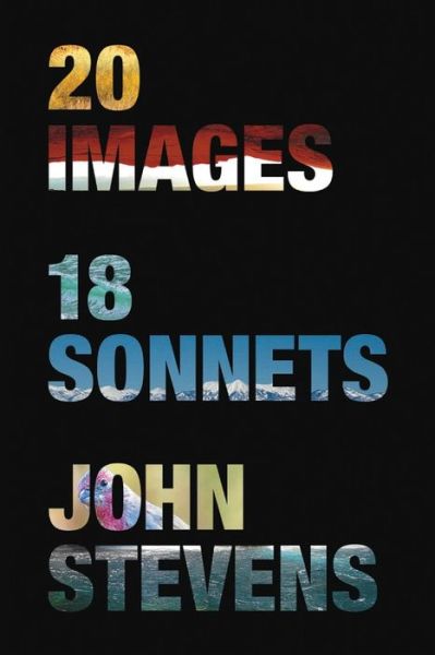 Cover for John G Stevens · 20 Images, 18 Sonnets (Paperback Book) (2020)