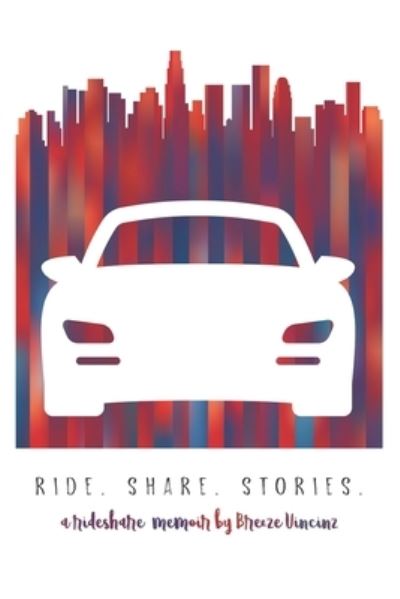 Cover for Breeze Vincinz · Ride. Share. Stories. (Paperback Book) (2020)
