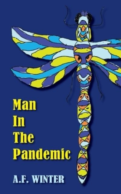 Cover for A F Winter · Man in the Pandemic (Paperback Book) (2021)