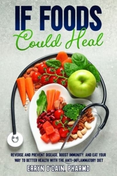 Cover for Erryn D O'Cain · If Foods Could Heal (Paperback Book) (2021)