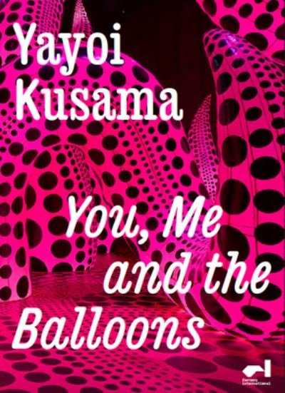 Yayoi Kusama: You, Me and the Balloons (Paperback Book) (2023)