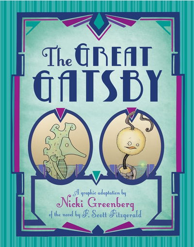 Cover for Nicki Greenberg · The Great Gatsby: A graphic adaptation based on the novel by F. Scott Fitzgerald (Paperback Book) [Main edition] (2009)