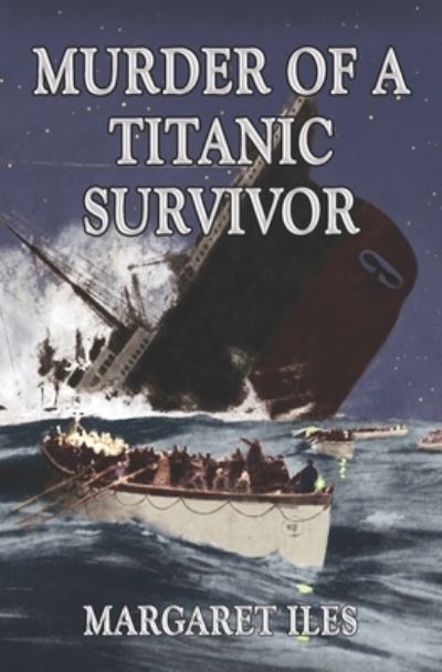 Cover for Margaret Iles · Murder of a Titanic Survivor (Paperback Book) (2021)