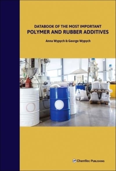 Cover for Wypych, Anna (Chemtec Publishing, Toronto, Canada) · Databook of the Most Important Polymer and Rubber Additives (Hardcover Book) (2024)