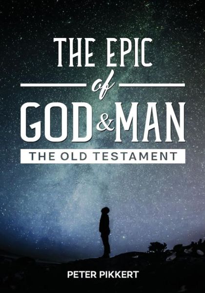 Cover for Peter Pikkert · The Epic of God and Man (Paperback Book) (2018)