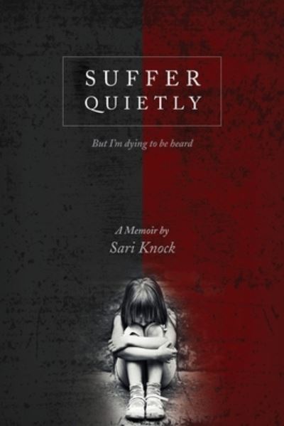 Cover for Sari Knock · Suffer Quietly (Paperback Book) (2021)