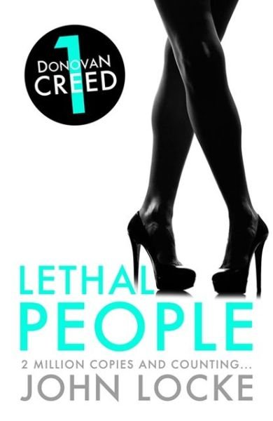 Lethal People - Donovan Creed - John Locke - Books - Bloomsbury Publishing PLC - 9781781852309 - October 25, 2012