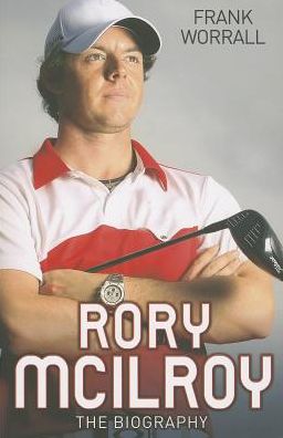 Cover for Frank Worrall · Rory Mcilroy - the Biography (Paperback Book) (2013)