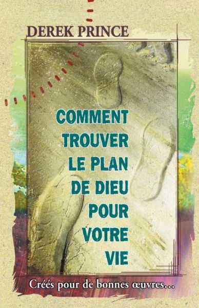 God's Will for Your Life - FRENCH - Dr Derek Prince - Boeken - Dpm-UK - 9781782631309 - 10 juni 2014