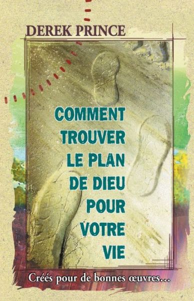 Cover for Dr Derek Prince · God's Will for Your Life - FRENCH (Paperback Bog) [French edition] (2014)