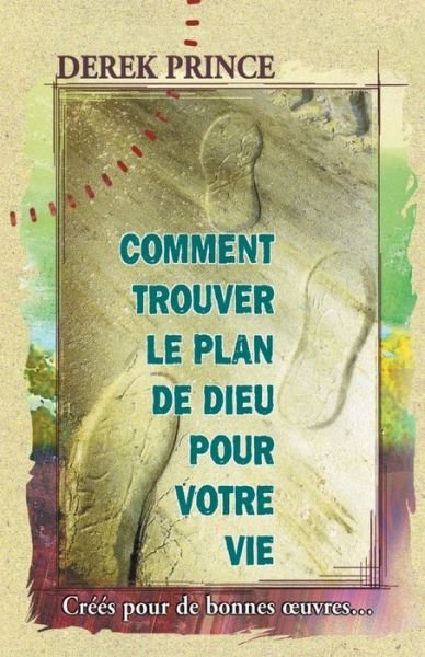 Cover for Dr Derek Prince · God's Will for Your Life - FRENCH (Paperback Book) [French edition] (2014)