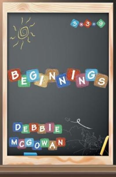 Cover for Debbie Mcgowan · Beginnings (Paperback Book) (2018)