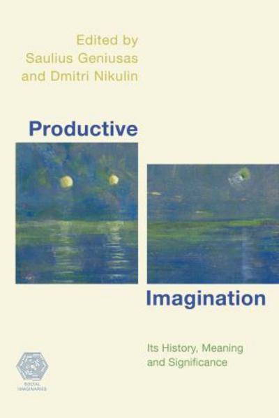 Cover for Saulius Geniusas · Productive Imagination: Its History, Meaning and Significance (Hardcover Book) (2018)