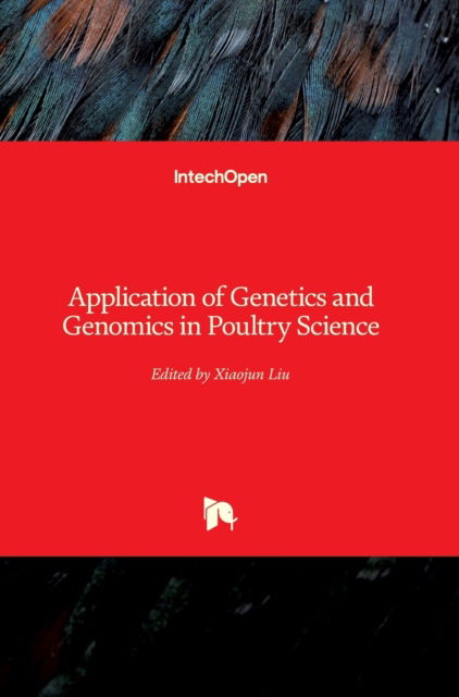 Cover for Xiaojun Liu · Application of Genetics and Genomics in Poultry Science (Hardcover Book) (2018)