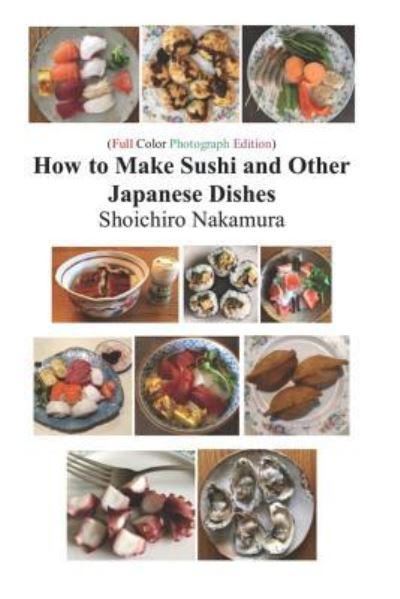 Cover for Shoichiro Nakamura · How to Make Sushi and Other Japanese Dishes (Paperback Book) (2018)