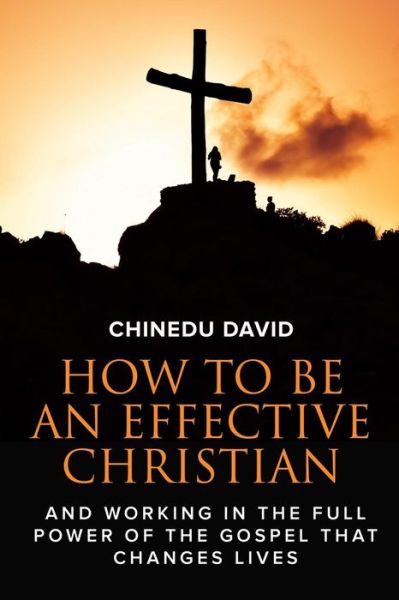 Cover for Chinedu David · How to Be An Effective Christian (Paperback Book) (2018)