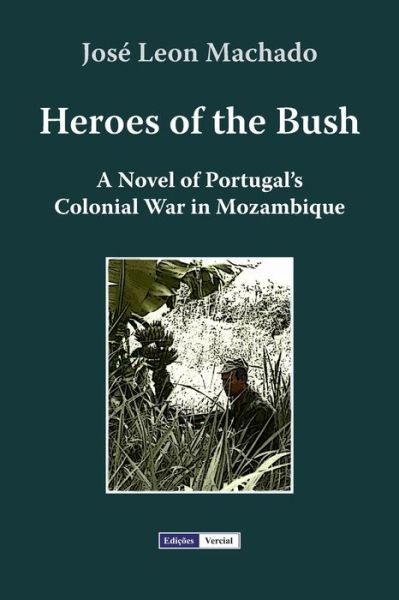 Heroes of the Bush - Jose Leon Machado - Böcker - Independently Published - 9781790931309 - 7 december 2018