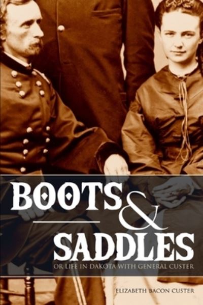 Cover for Elizabeth Bacon Custer · Boots and Saddles (Taschenbuch) (2018)