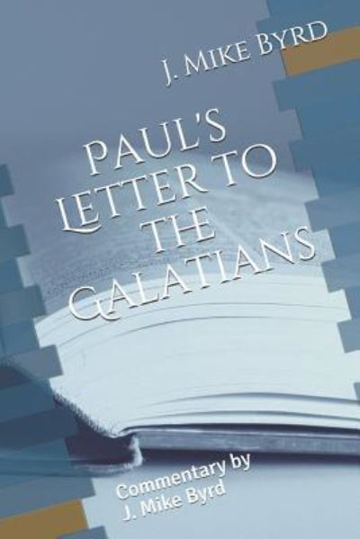 Cover for J Mike Byrd · Paul's Letter to the Galatians (Paperback Book) (2019)