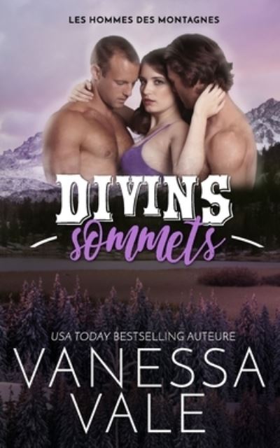 Divins Sommets - Vanessa Vale - Books - KSA Publishing Consultants, Inc. - 9781795907309 - February 8, 2021