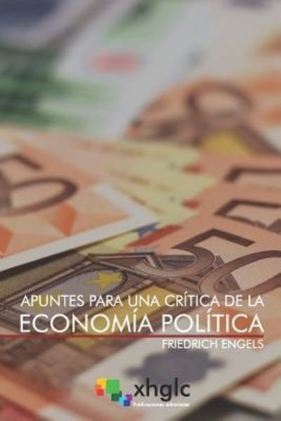 Apuntes Para Una Cr tica de la Econom a Pol tica - Friedrich Engels - Boeken - Independently Published - 9781797987309 - 25 februari 2019