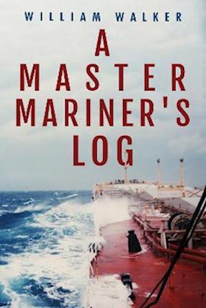 Cover for William Walker · A Master Mariner's Log (Pocketbok) (2023)