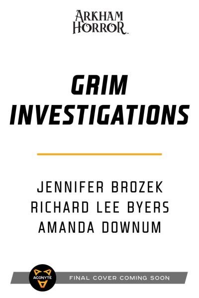 Cover for Jennifer Brozek · Grim Investigations: Arkham Horror: The Collected Novellas, Vol. 2 - Arkham Horror (Paperback Book) [Paperback Original edition] (2022)