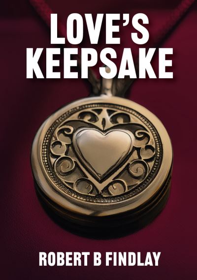 Cover for Robert B Findlay · Love's Keepsake (Paperback Book) (2024)