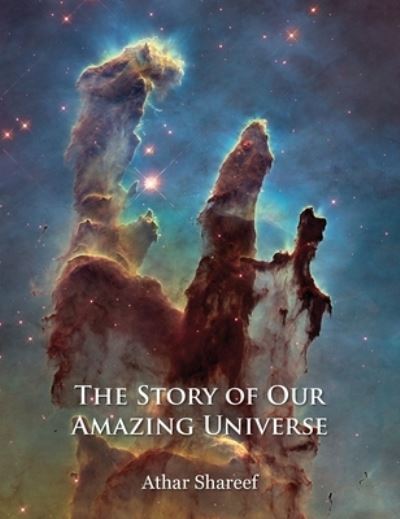 Cover for Athar Shareef · The Story of Our Amazing Universe (Hardcover Book) (2022)