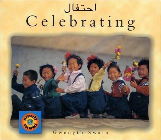 Cover for Gwenyth Swain · Celebrating (Arabic-English) - Small World S. (Paperback Book) (2001)