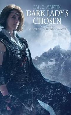 Dark Lady's Chosen - Chronicles of the Necromancer - Gail Z. Martin - Książki - Rebellion - 9781844168309 - 4 lutego 2010