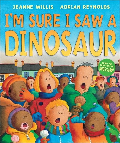 Cover for Jeanne Willis · I'm Sure I Saw a Dinosaur (Paperback Book) (2011)