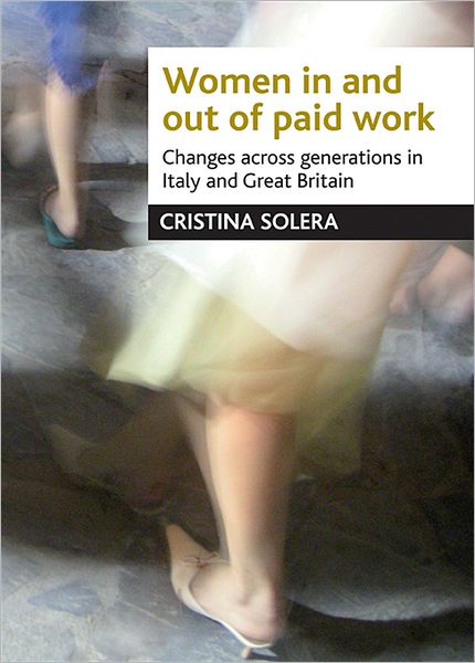Cover for Cristina Solera · Women in and out of paid work: Changes across generations in Italy and Britain (Hardcover Book) (2009)